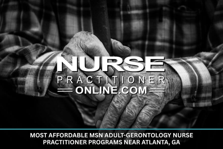 An elderly gentleman's hands. Affordable MSN AGNP Programs near Atlanta, GA