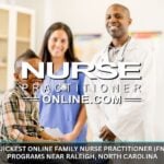 Quickest Online Family Nurse Practitioner (FNP) Programs Near Raleigh, North Carolina