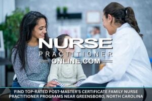 Top-Rated Post-Master’s Certificate Family Nurse Practitioner Programs Near Greensboro, North Carolina