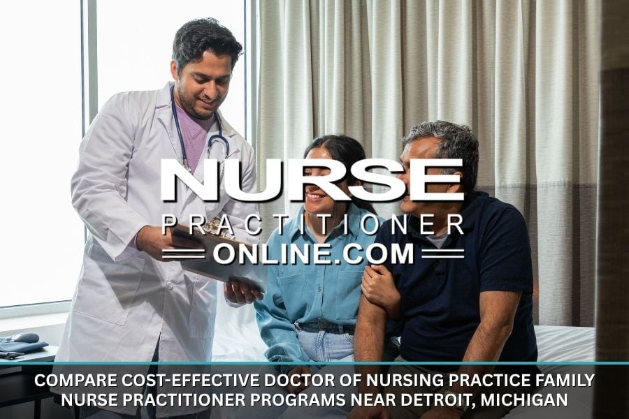 Cost-Effective Doctor of Nursing Practice Family Nurse Practitioner Programs Near Detroit, Michigan