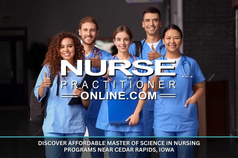 Affordable Master of Science in Nursing Programs Near Cedar Rapids, Iowa