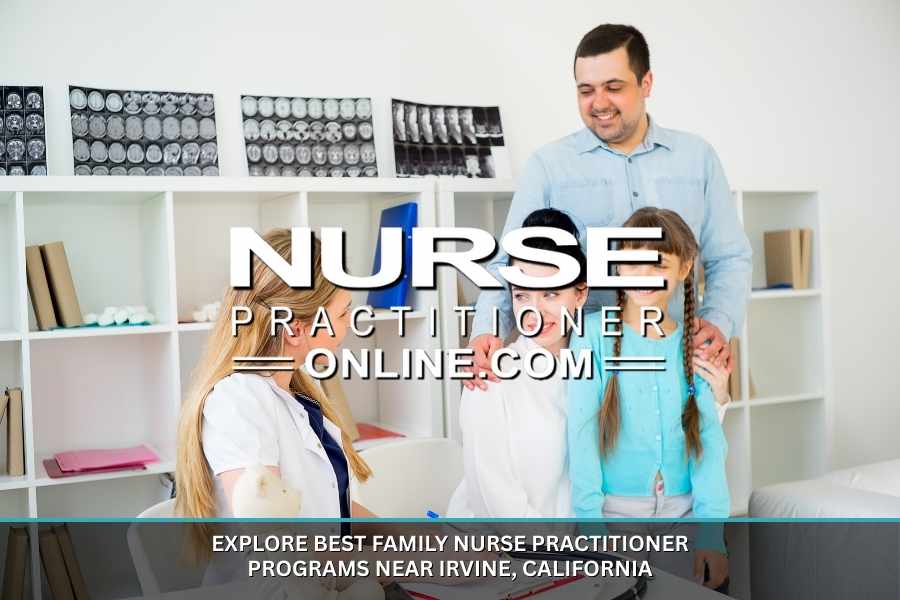 Best Family Nurse Practitioner Programs Near Irvine, California