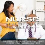 Evaluate Best Acute Care Nurse Practitioner Programs Near Pasadena, California
