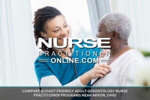 Budget Friendly Adult Gerontology Nurse Practitioner Programs Near Akron, Ohio