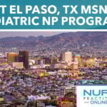 Best El Paso, TX Area MSN Pediatric NP Programs