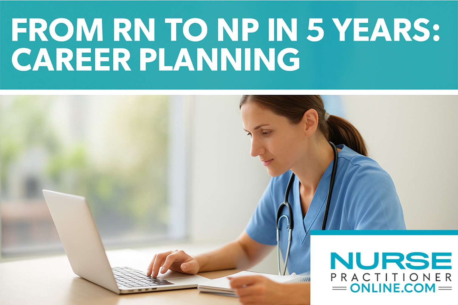 From RN to NP in 5 Years: Career Planning