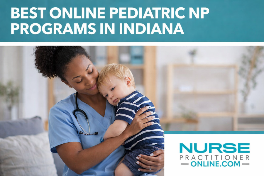 Best Online Pediatric NP Programs in Indiana
