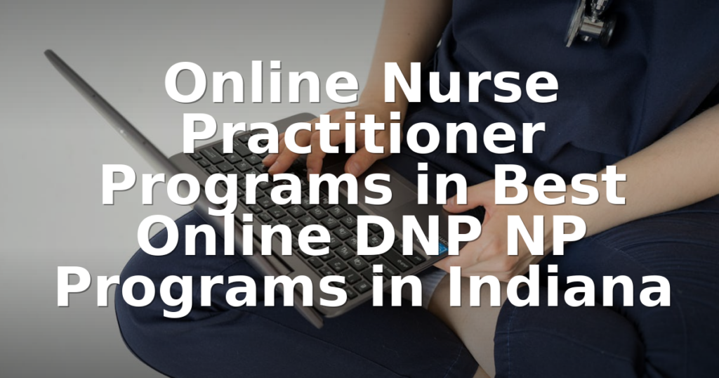 Best Online DNP NP Programs in Indiana (2026 Rankings ...
