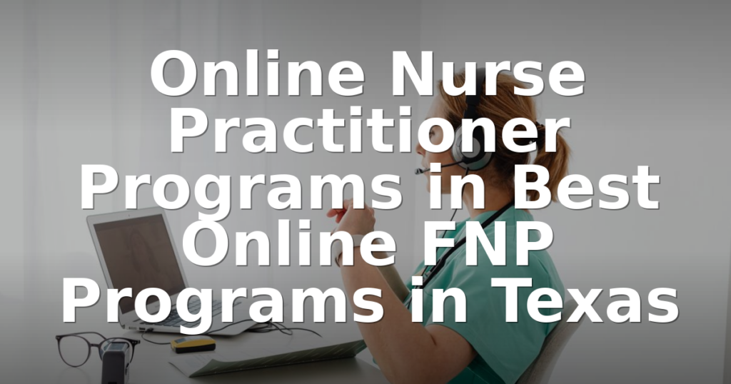 Fnp Utmb Program Best Online FNP Programs in Texas – 2026 Rankings ...