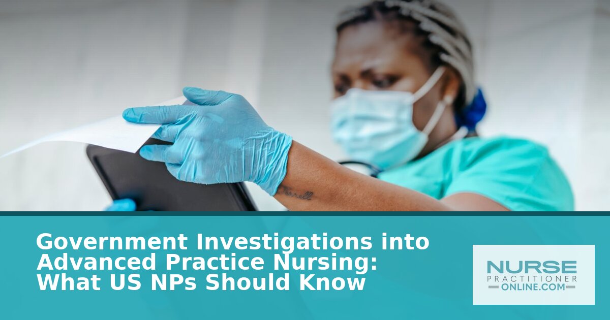 Government Investigations & APRN Practice: US NP Guide 2026