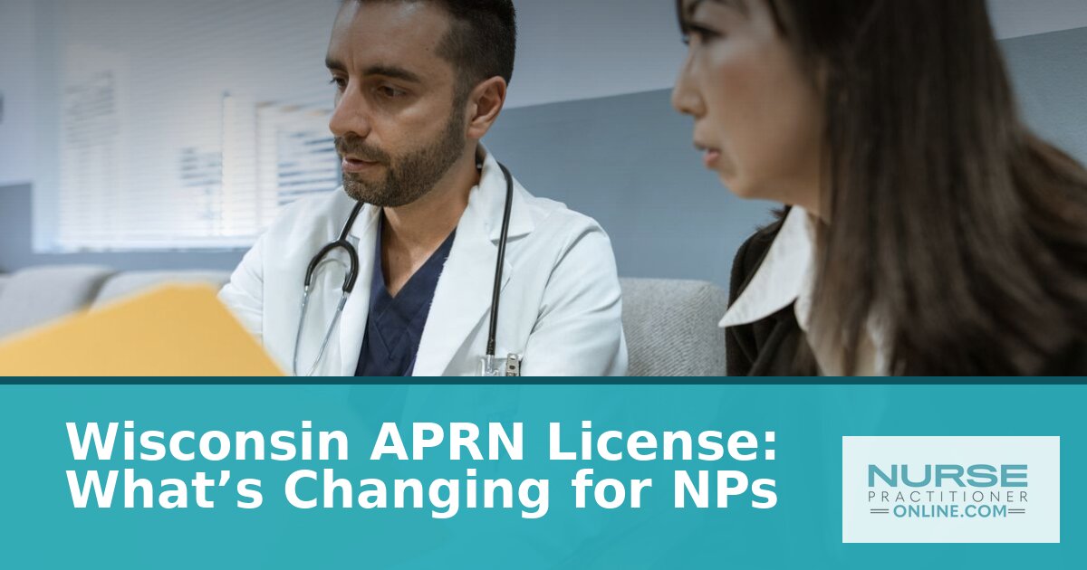 Wisconsin APRN Modernization Act: New License & Requirements for NPs