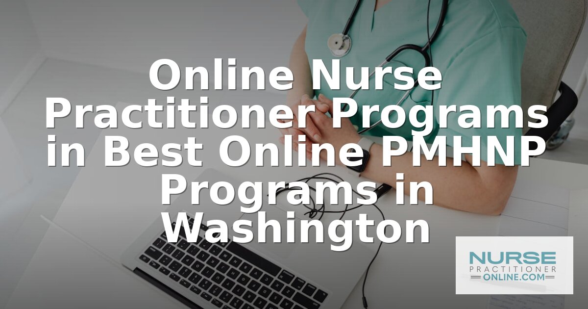 Best Online PMHNP Programs in Washington (2026)