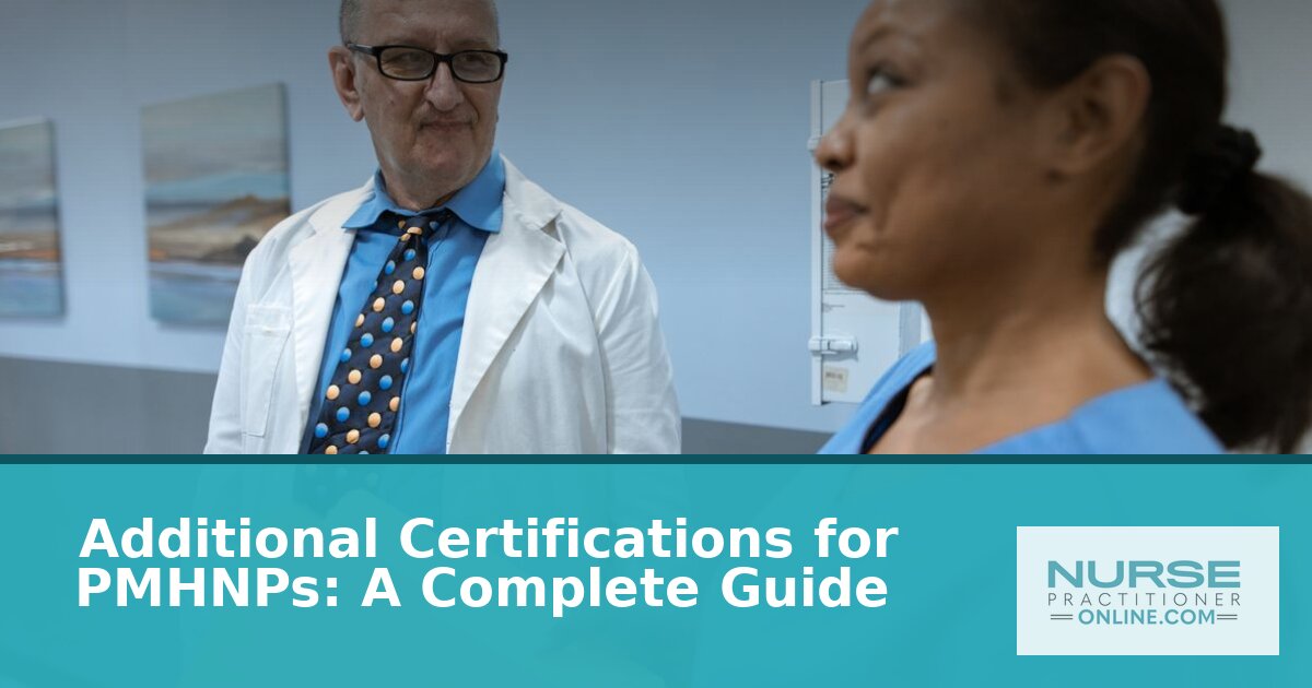 PMHNP Additional Certifications: Complete 2026 Guide