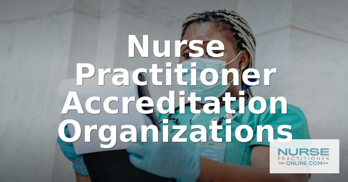 Nursing Accreditation Guide: ACEN vs CCNE & What NPs Need