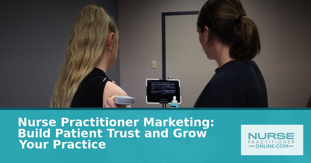 Nurse Practitioner Marketing: Strategies to Grow Your Practice