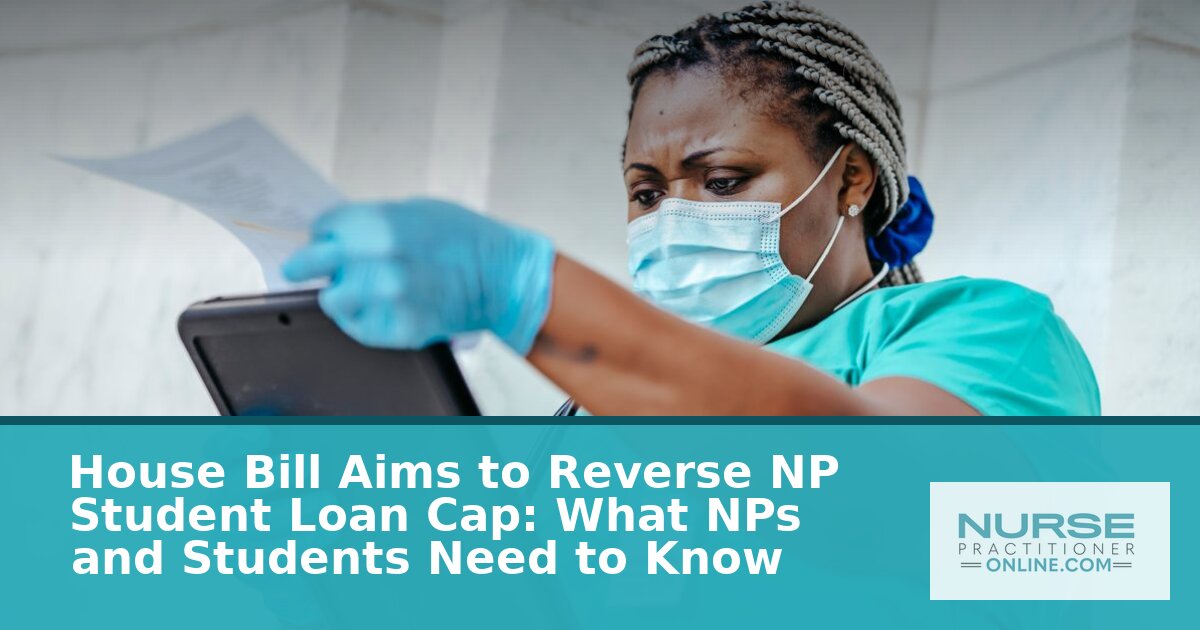 NP Student Loan Cap Reversal Bill: What NPs Need to Know