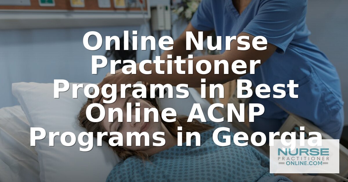 Best Online ACNP Programs in Georgia (2026 Rankings)