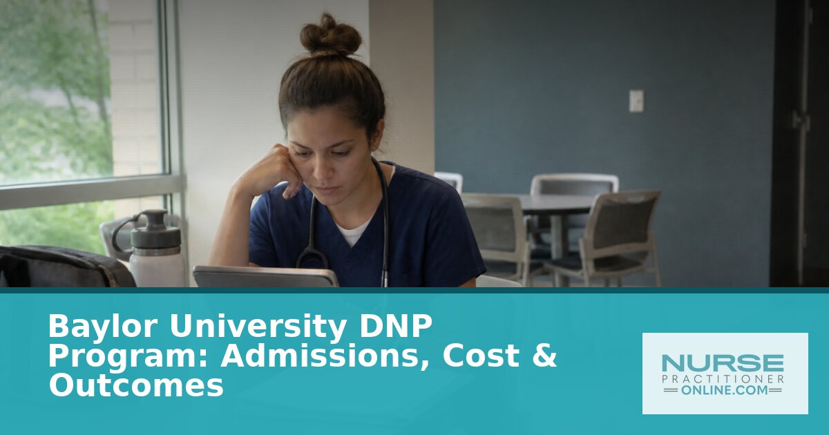 Baylor University DNP Program: Admissions, Cost & Outcomes