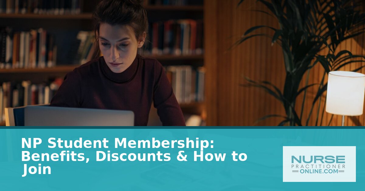 NP Student Membership: Benefits, Discounts & How to Join