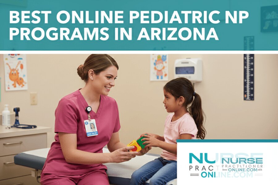 Best Online Pediatric NP Programs in Arizona (2026)
