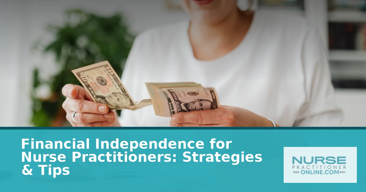 Financial Independence for Nurse Practitioners: A Guide