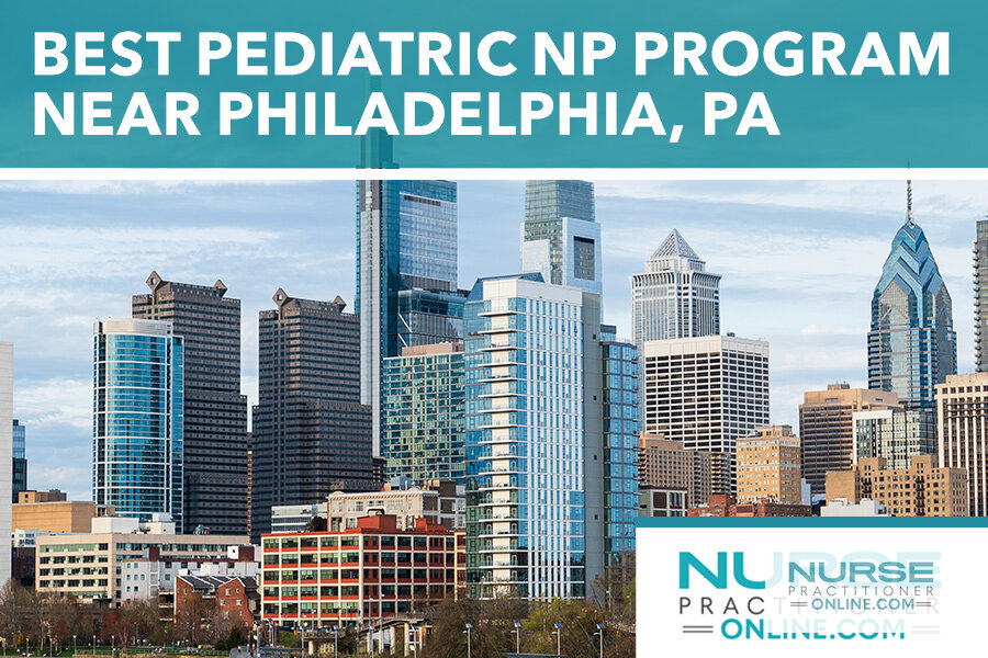 Best Pediatric NP Programs Near Philadelphia, PA (2026)