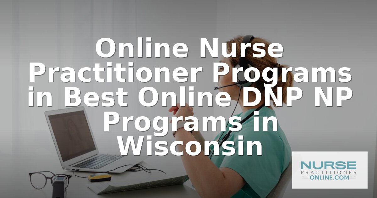 Best Online DNP NP Programs in Wisconsin (2026)