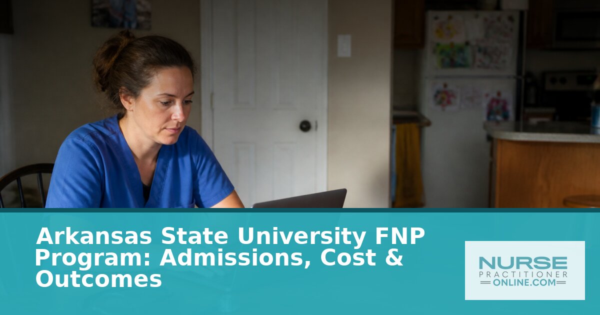 Arkansas State University FNP Program: Admissions & Cost