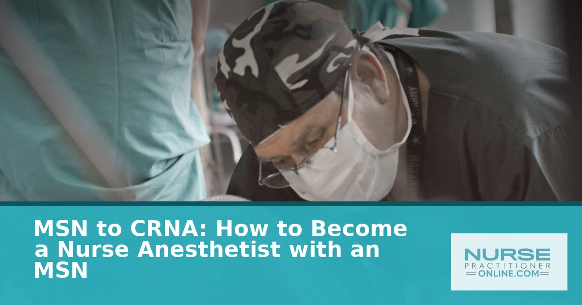 MSN to CRNA: Pathways, Requirements & Next Steps