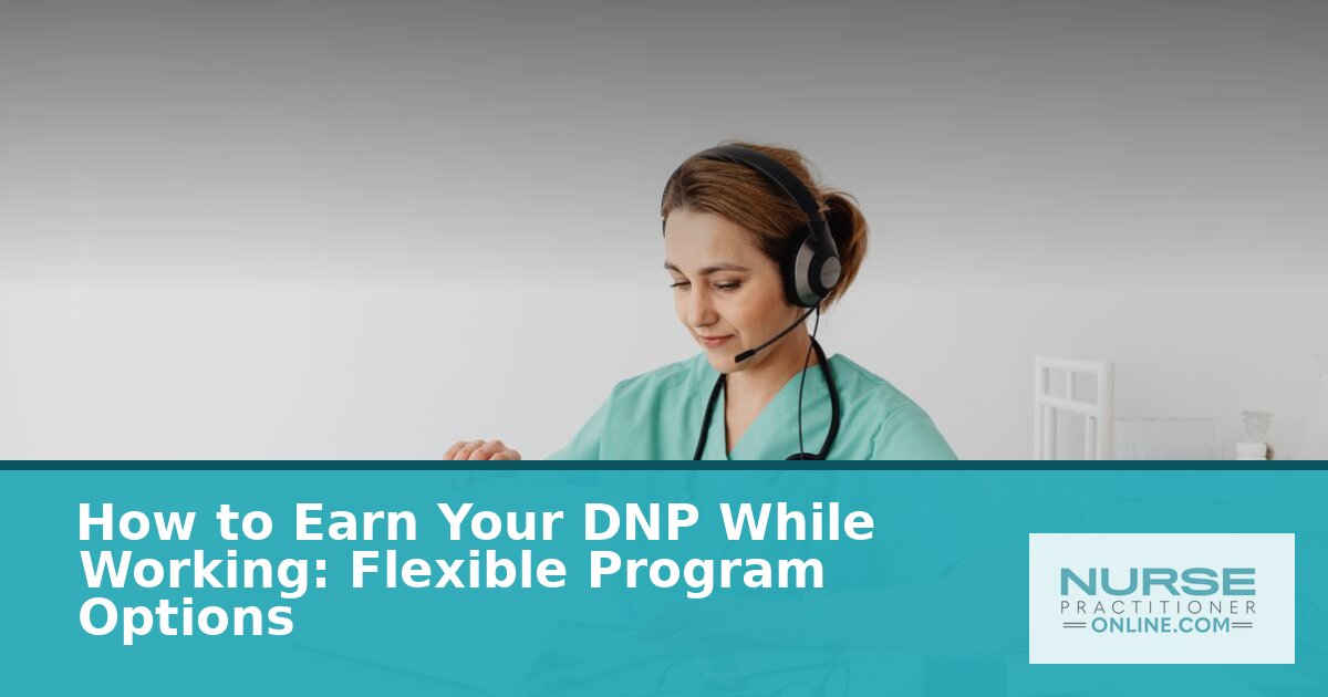 Online DNP Programs for Working Nurses: Flexible Options