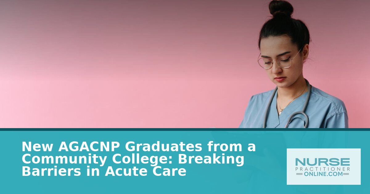 Adult Gerontology Acute Care NP: Community College Path