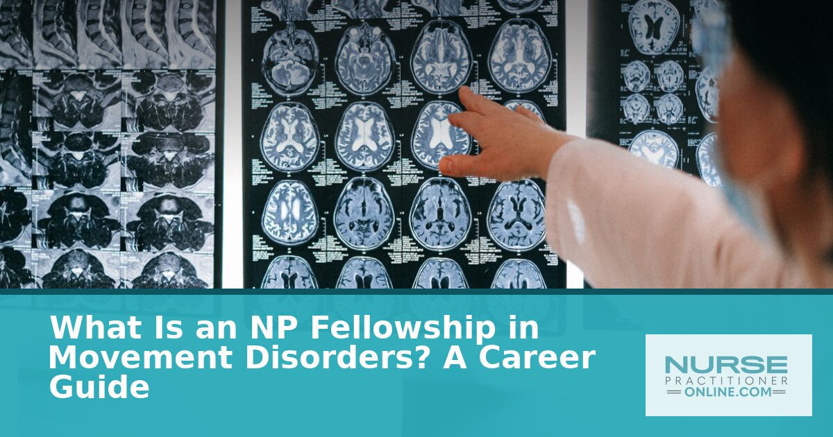 What Is an NP Movement Disorders Fellowship? Career Guide