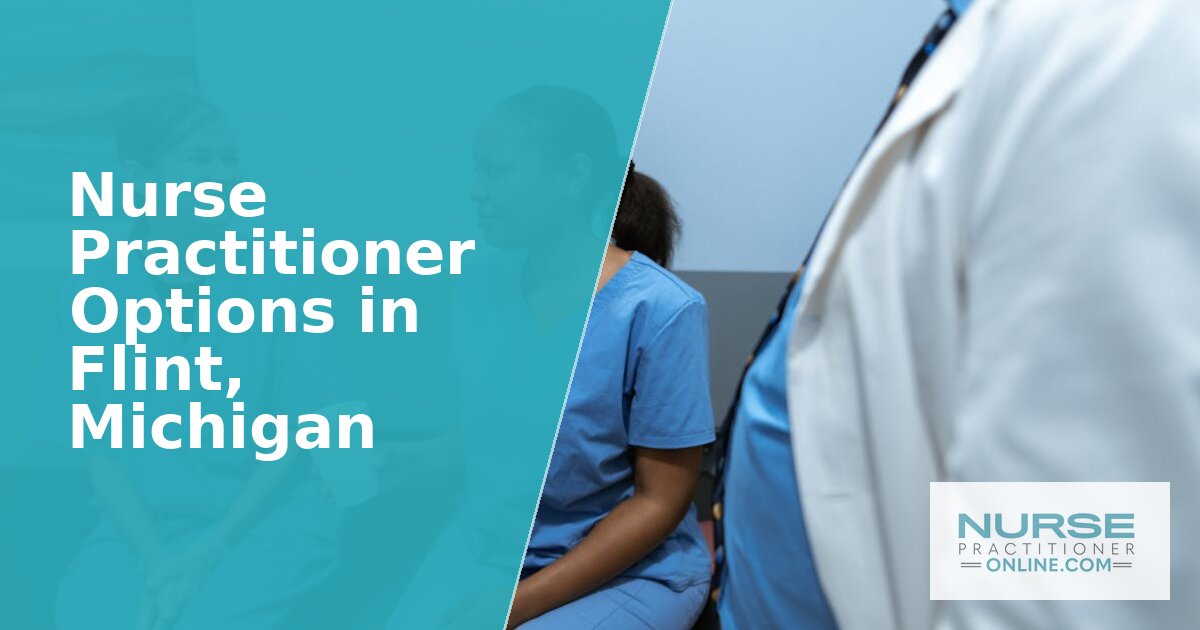 Nurse Practitioner Options in Flint, Michigan (2026)