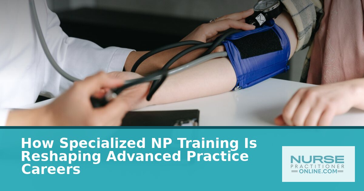 Specialized NP Training: How It Reshapes Your Career