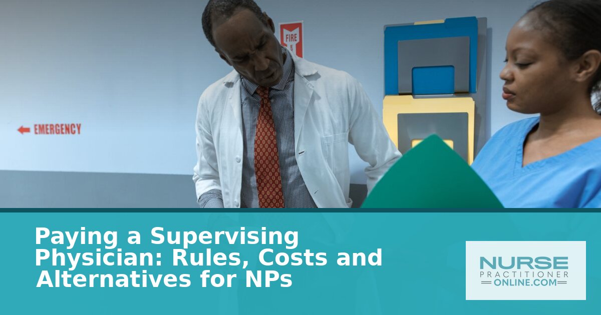 Paying a Supervising Physician: NP Fee Guide & Rules