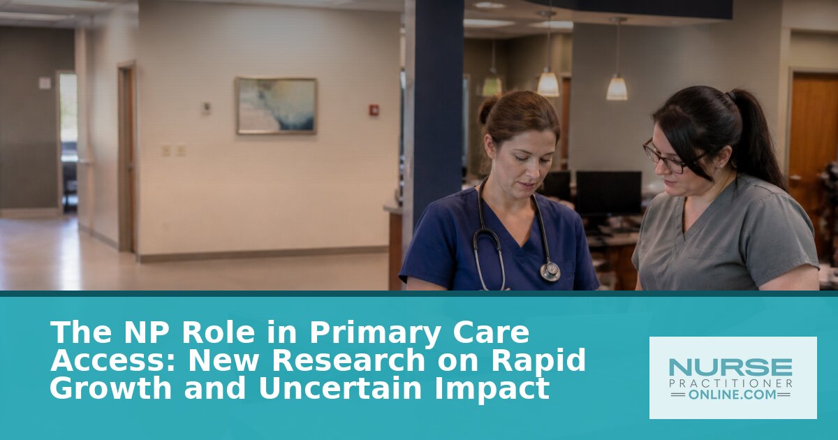 NP Growth vs. Primary Care Access: New Report Findings
