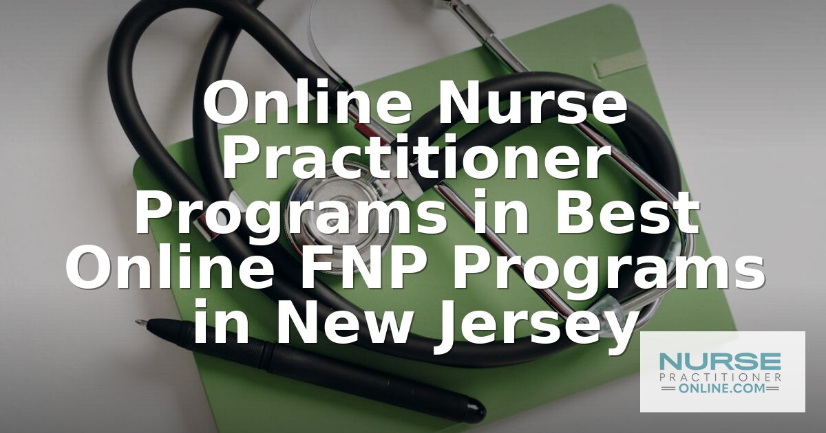 Best Online FNP Programs in New Jersey (2026 Rankings)