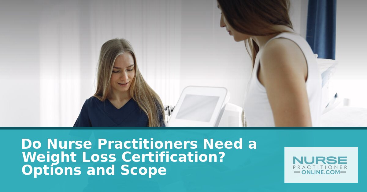 Weight Loss Certification for Nurse Practitioners: Full Guide