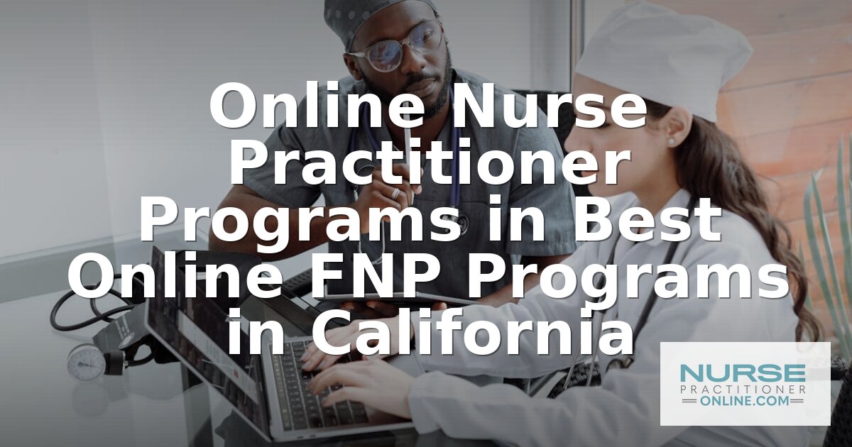 Best Online FNP Programs in California (2026 Rankings)