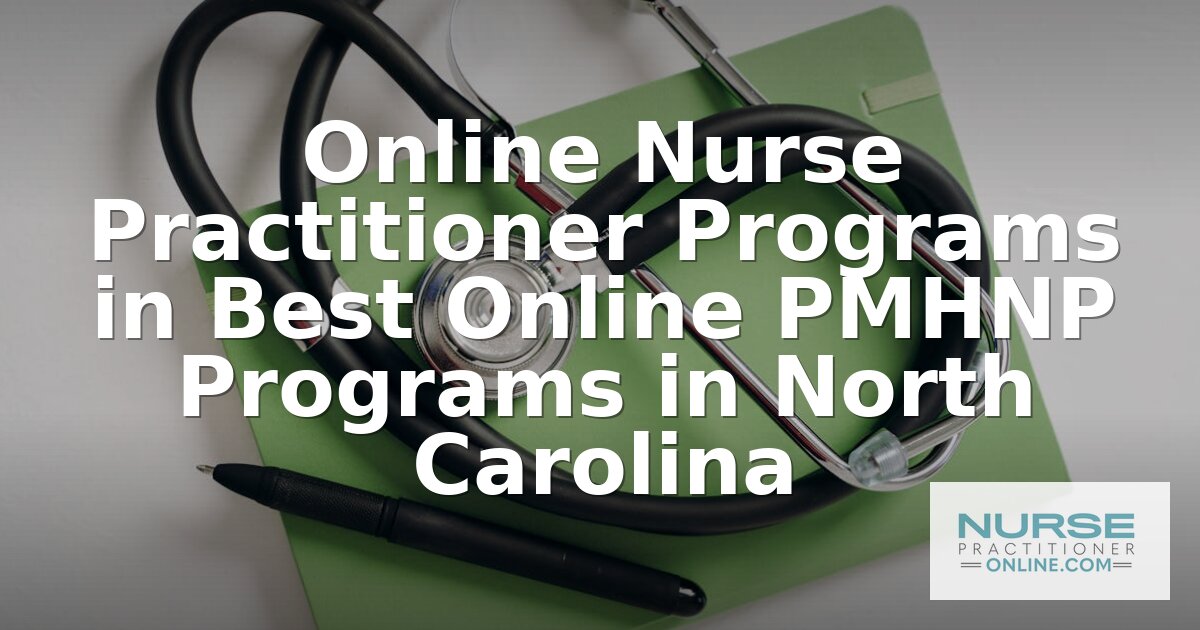 Best Online PMHNP Programs in North Carolina (2026)