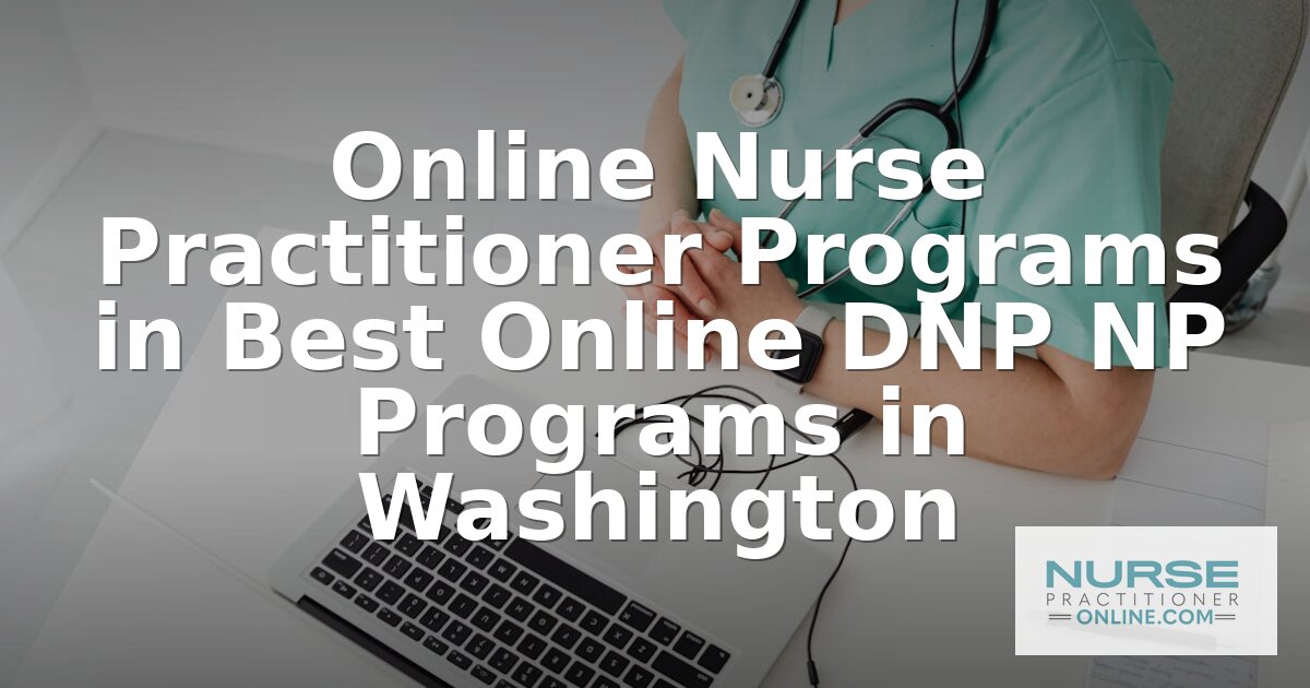 Best Online DNP NP Programs in Washington (2026)