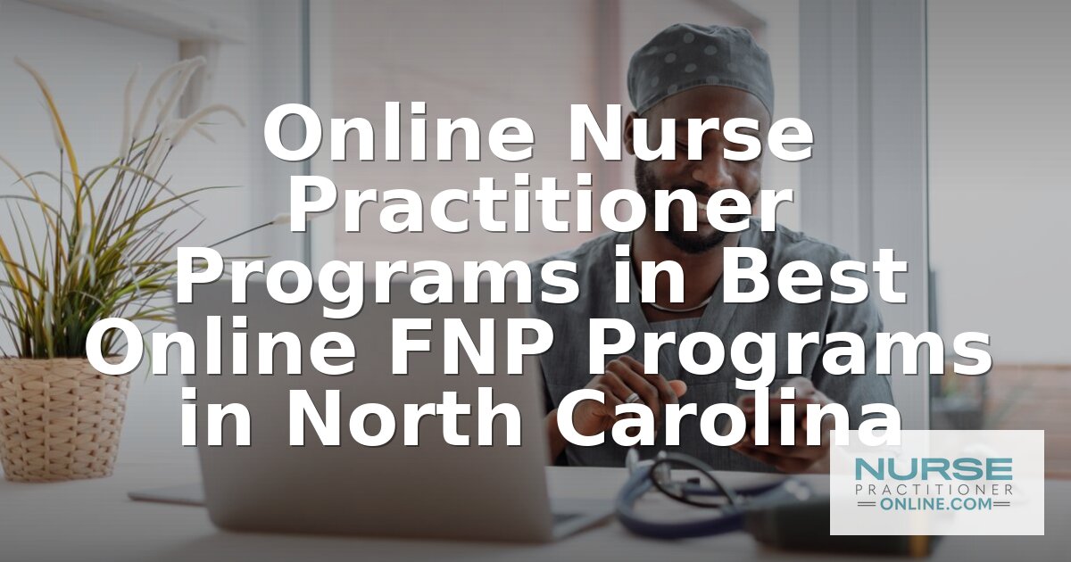Best Online FNP Programs in North Carolina (2026)