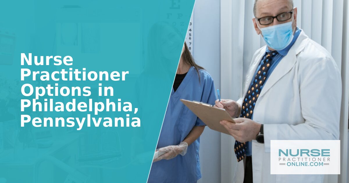 Best Nurse Practitioner Programs in Philadelphia (2027)