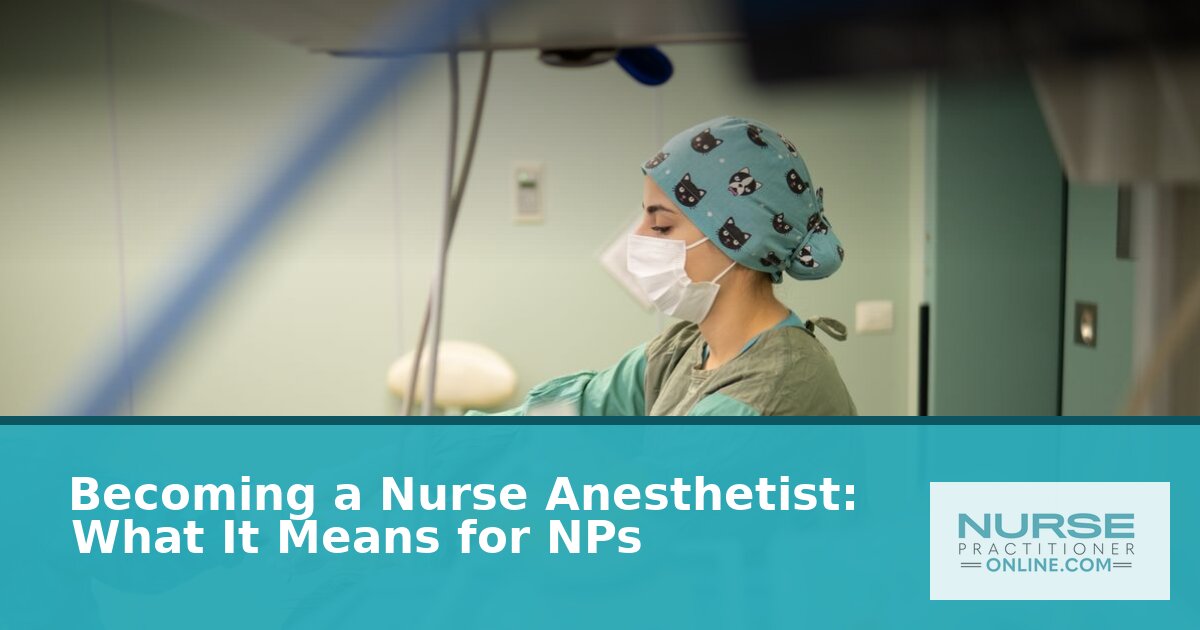 NP to CRNA in 2026: Can NPs Become Nurse Anesthetists?