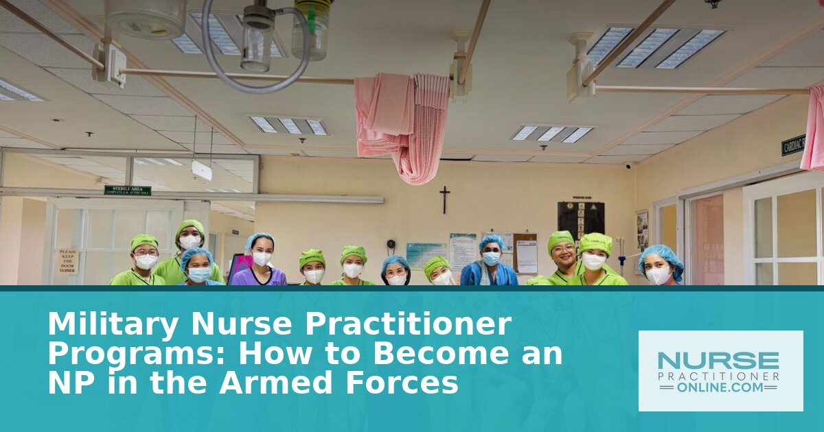 Military Nurse Practitioner Programs: Your Complete Guide