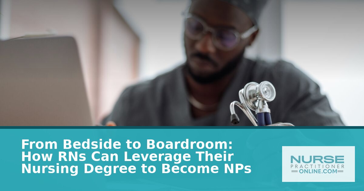 From RN to NP: How to Become a Nurse Practitioner in 2026