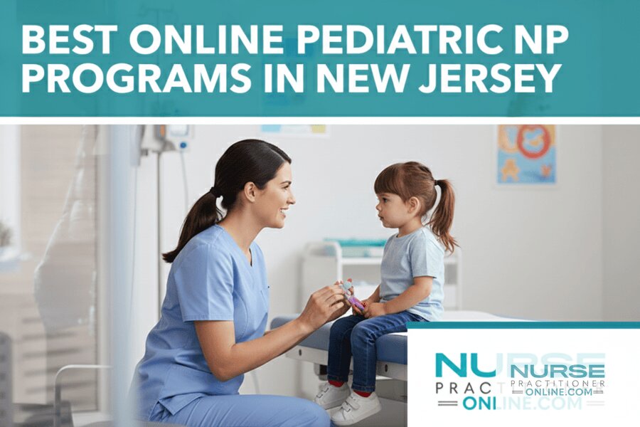 Best Online Pediatric NP Programs in New Jersey (2026)