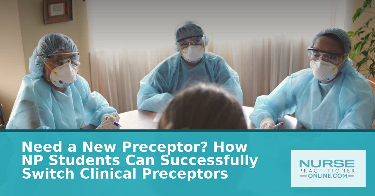 How to Switch NP Preceptors: A Step-by-Step Guide (2026)