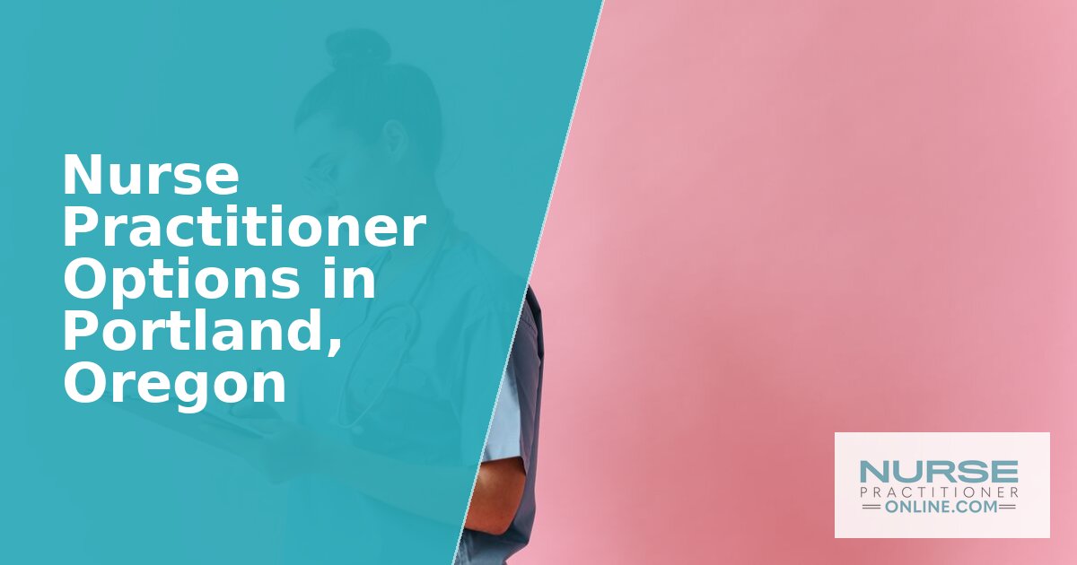 Best Nurse Practitioner Programs in Portland, OR (2026)