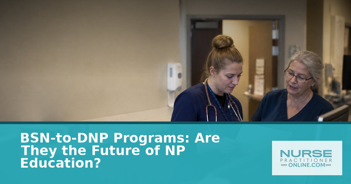 BSN-to-DNP Programs: Costs, Length, and NP Career Impact